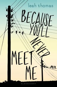 Because You'll Never Me by Leah Thomas