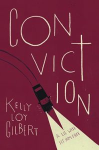 Conviction by Kelly Loy Gilbert